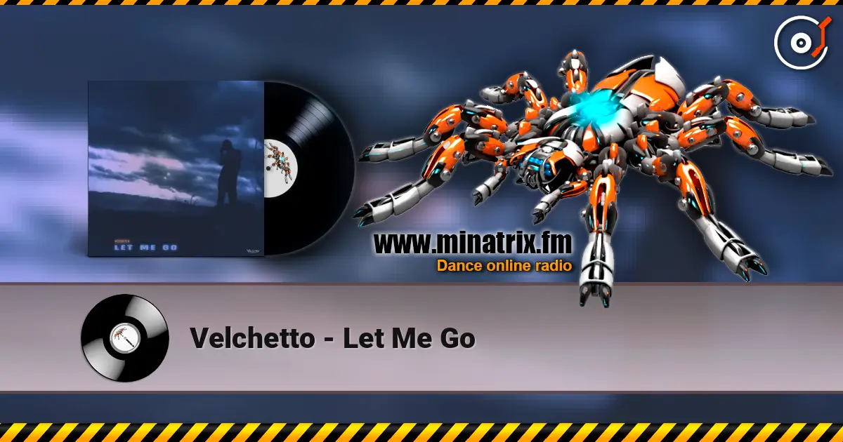 Velchetto - Let Me Go жоғары сапада онлайн тыңдау | Minatrix.FM