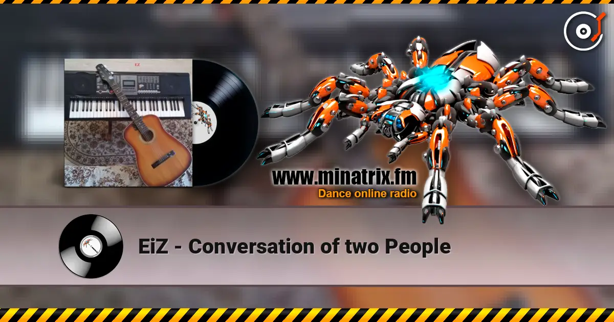 EiZ - Conversation of two People жоғары сапада онлайн тыңдау | Minatrix.FM