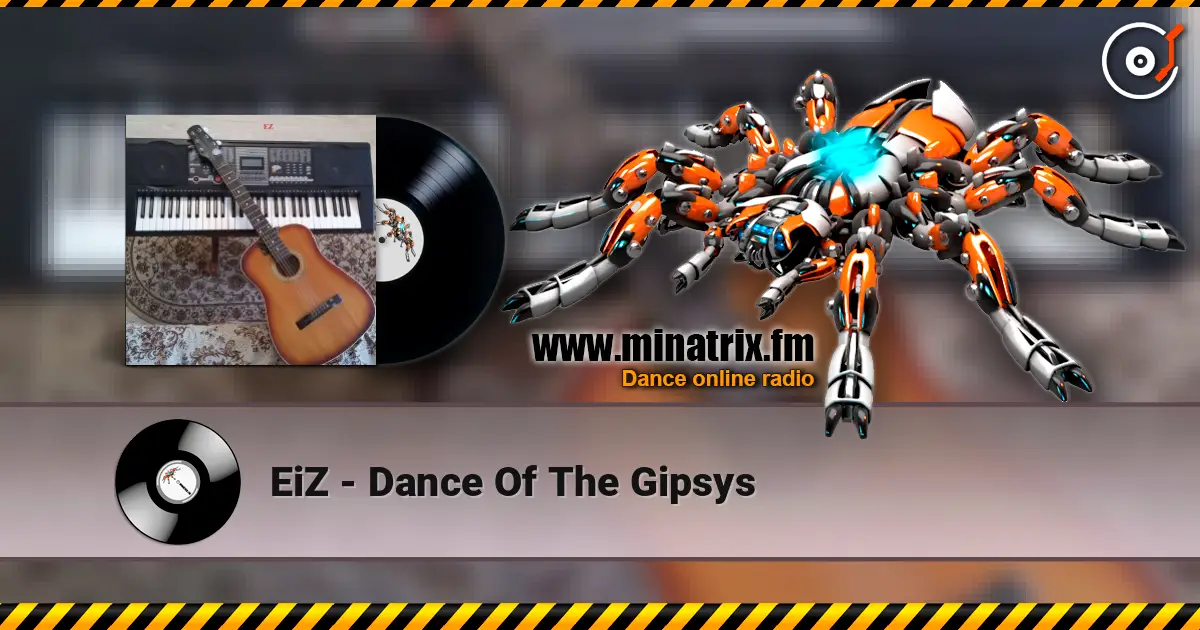 EiZ - Dance Of The Gipsys жоғары сапада онлайн тыңдау | Minatrix.FM