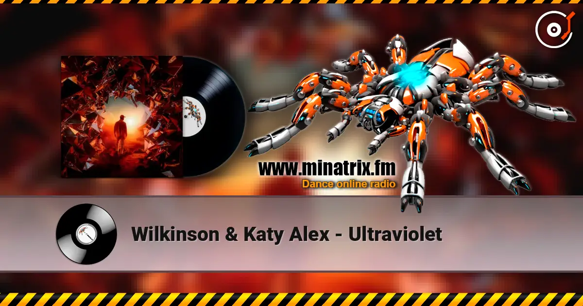 Wilkinson & Katy Alex - Ultraviolet жоғары сапада онлайн тыңдау | Minatrix.FM