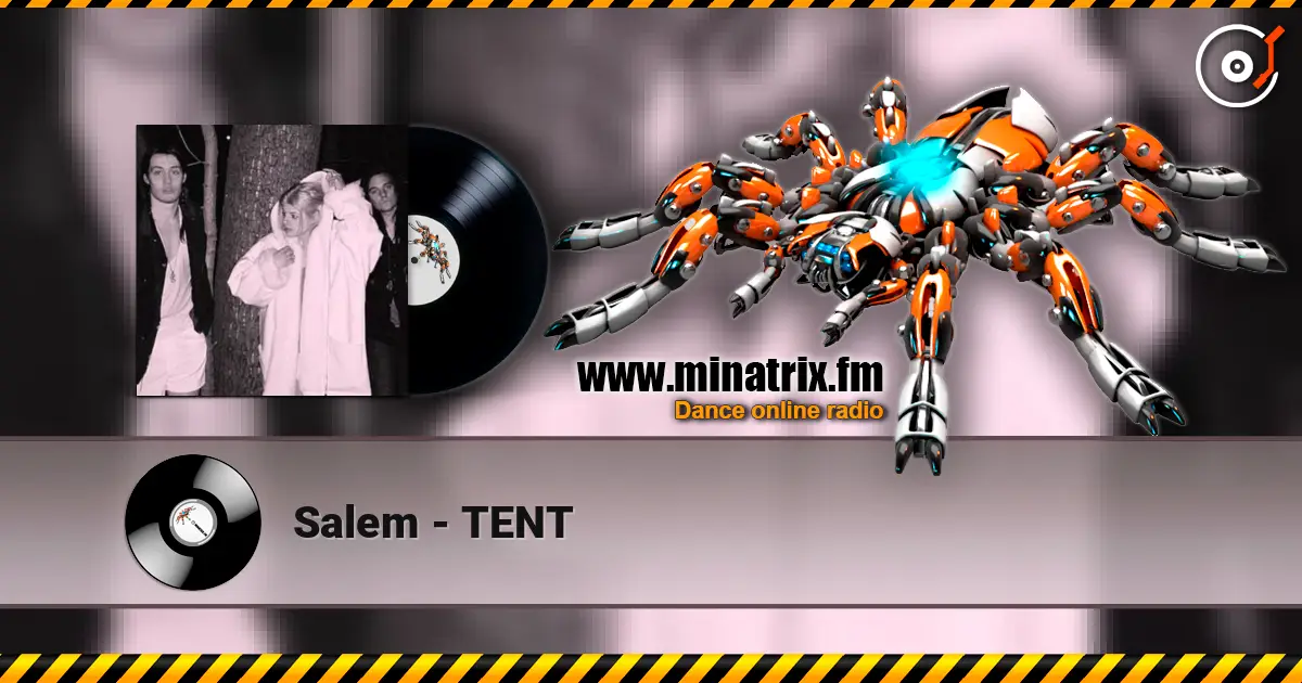 Salem - TENT жоғары сапада онлайн тыңдау | Minatrix.FM