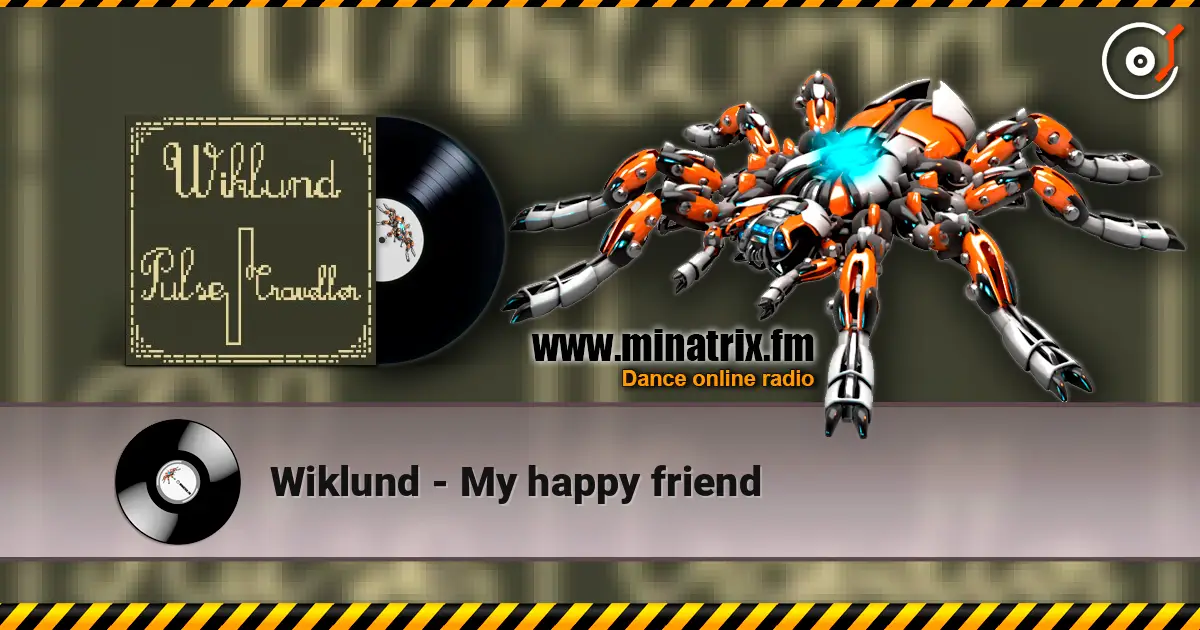 Wiklund - My happy friend жоғары сапада онлайн тыңдау | Minatrix.FM
