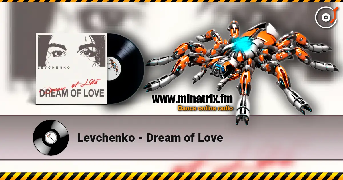 Levchenkо - Dream of Love жоғары сапада онлайн тыңдау | Minatrix.FM