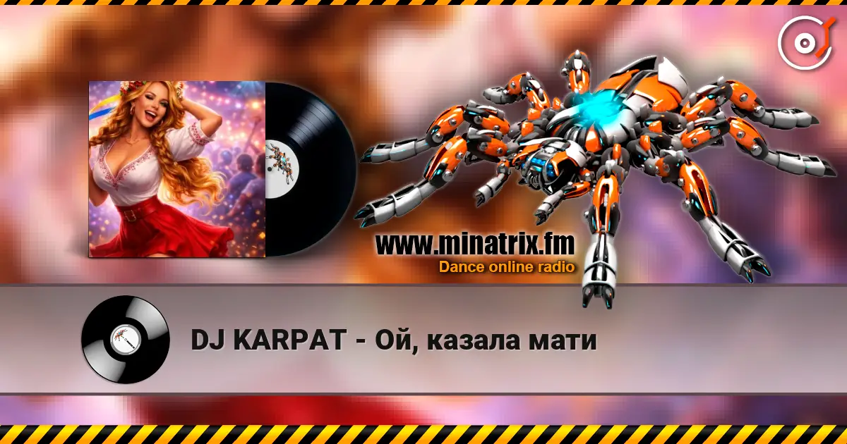 DJ KARPAT - Ой, казала мати жоғары сапада онлайн тыңдау | Minatrix.FM