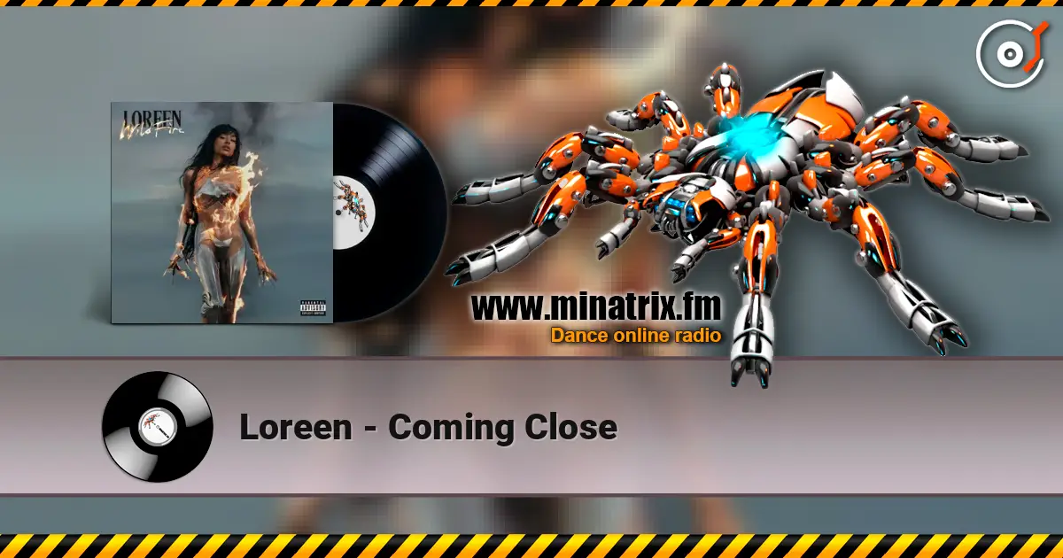 Loreen - Coming Close жоғары сапада онлайн тыңдау | Minatrix.FM