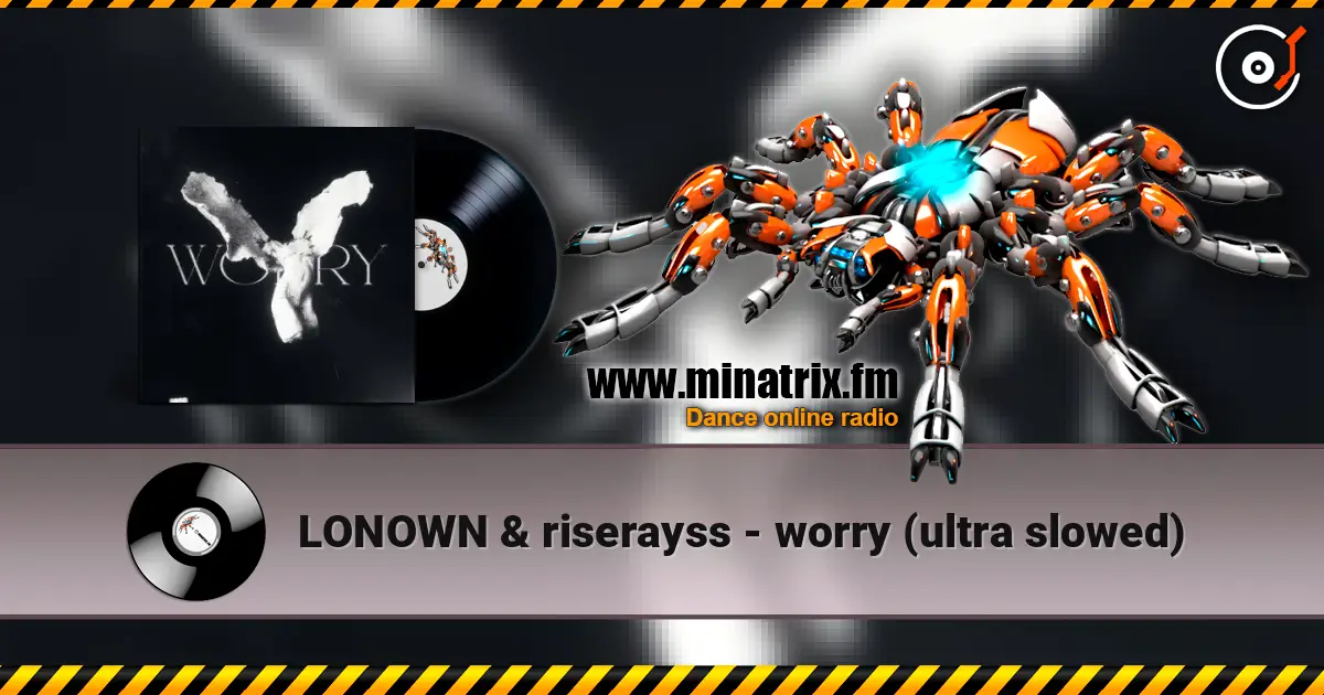 LONOWN & riserayss - worry (ultra slowed) жоғары сапада онлайн тыңдау | Minatrix.FM