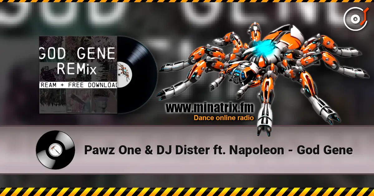 Pawz One & DJ Dister ft. Napoleon - God Gene жоғары сапада онлайн тыңдау | Minatrix.FM