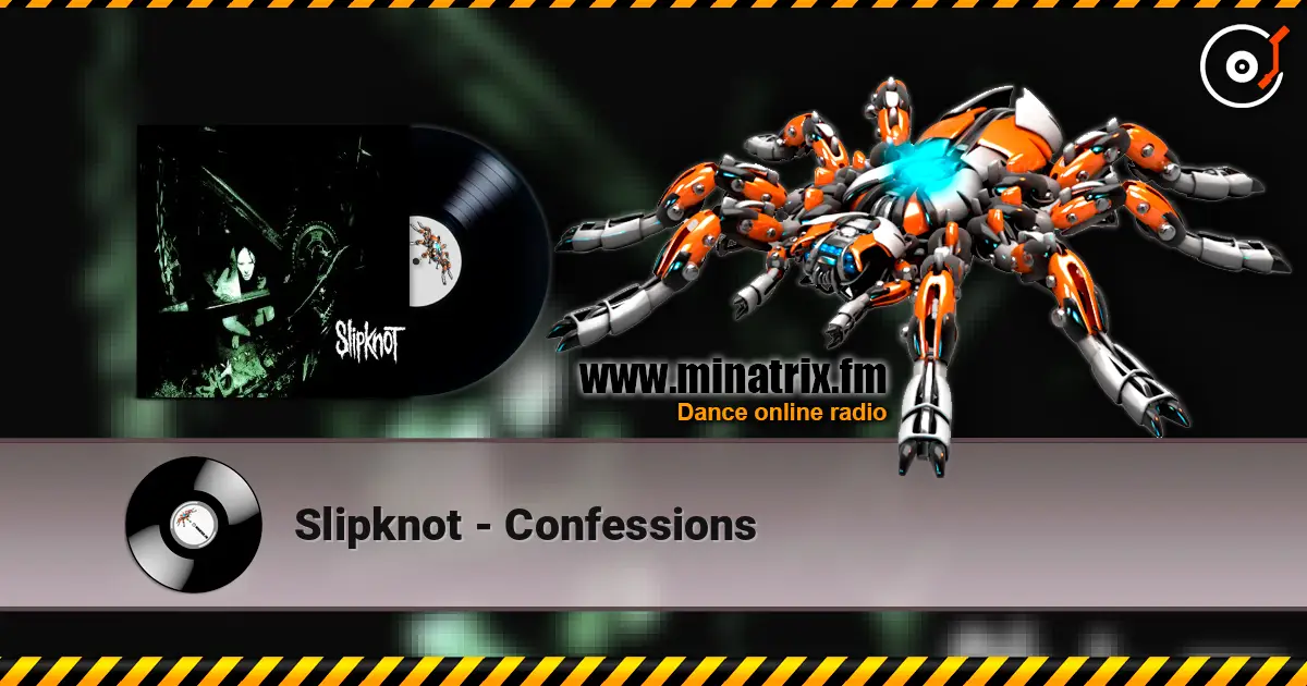 Slipknot - Confessions жоғары сапада онлайн тыңдау | Minatrix.FM