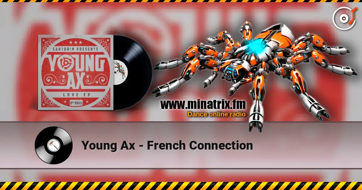 Young Ax - French Connection жоғары сапада онлайн тыңдау | Minatrix.FM