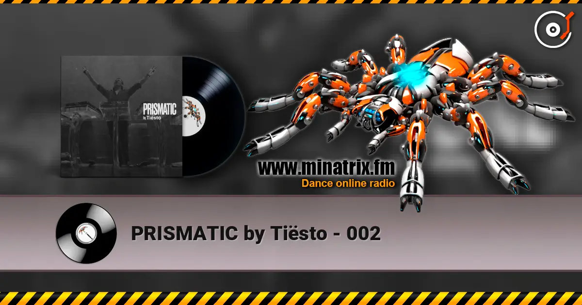 PRISMATIC by Tiësto - 002 жоғары сапада онлайн тыңдау | Minatrix.FM