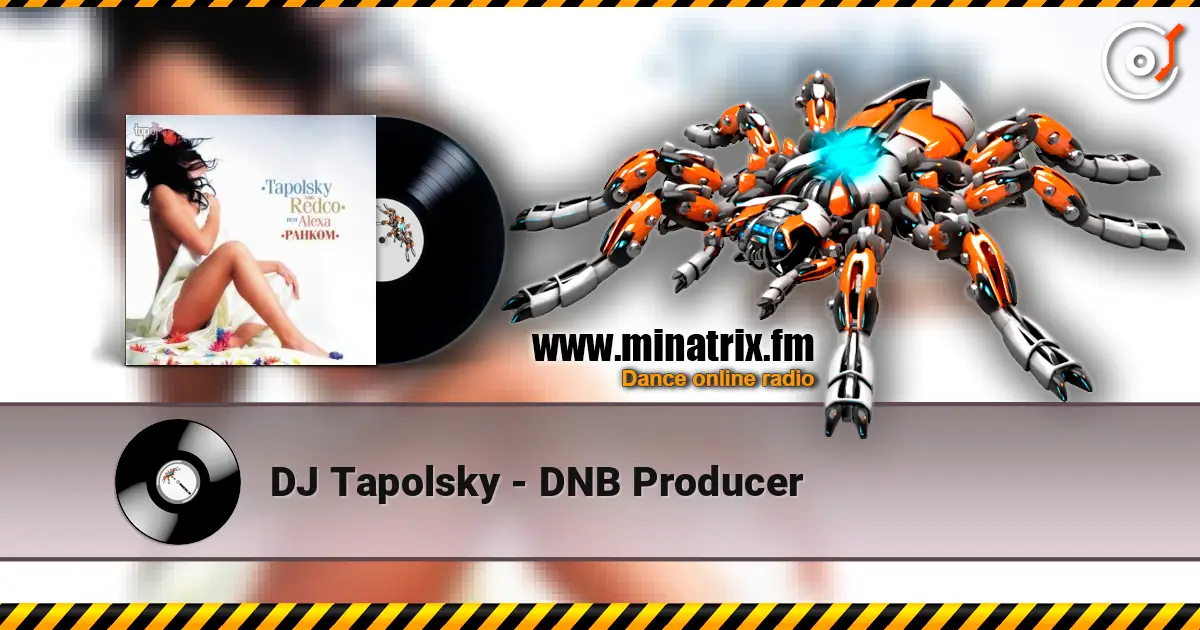 DJ Tapolsky - DNB Producer жоғары сапада онлайн тыңдау | Minatrix.FM
