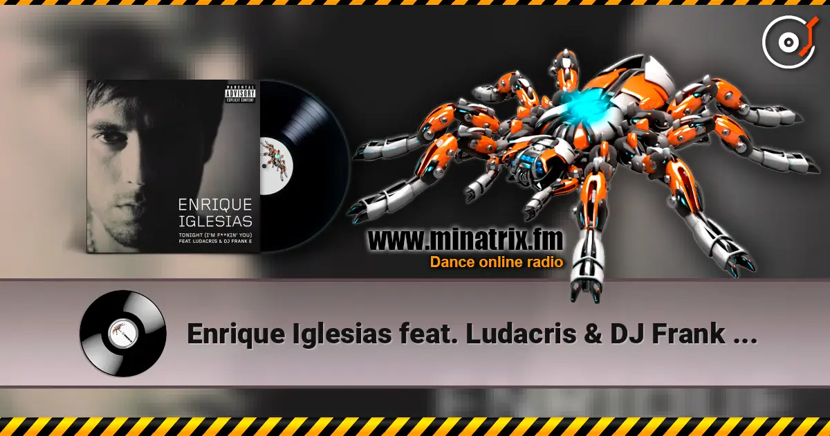 Enrique Iglesias feat. Ludacris & DJ Frank E - Tonight (I’m Fuckin’ You) жоғары сапада онлайн тыңдау | Minatrix.FM
