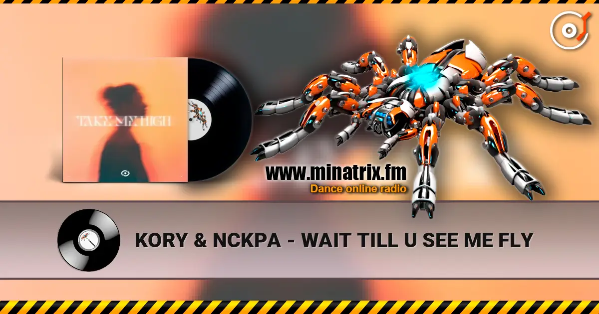 KORY & NCKPA - WAIT TILL U SEE ME FLY жоғары сапада онлайн тыңдау | Minatrix.FM