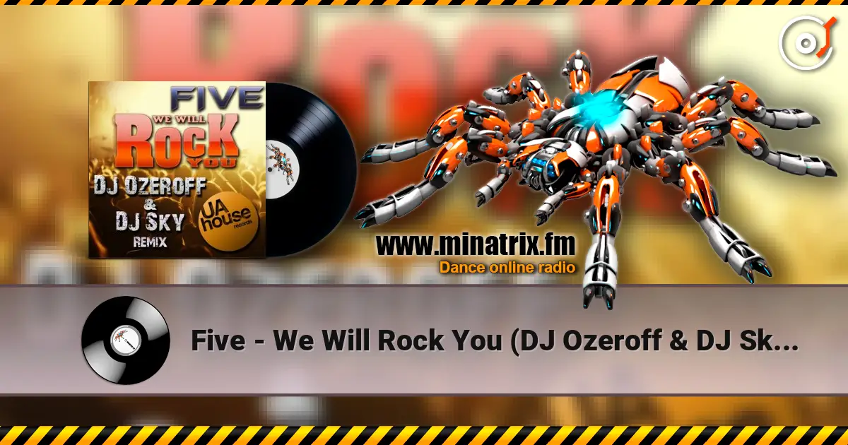 Five - We Will Rock You (DJ Ozeroff & DJ Sky Radio Edit) жоғары сапада онлайн тыңдау | Minatrix.FM