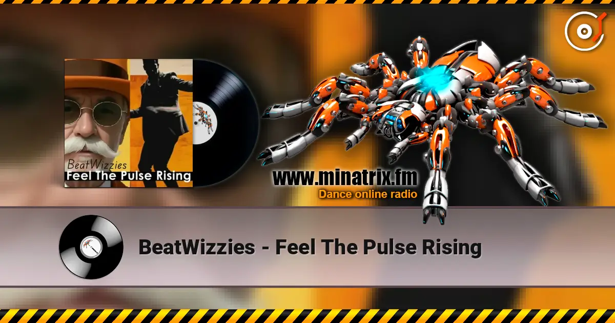BeatWizzies - Feel The Pulse Rising жоғары сапада онлайн тыңдау | Minatrix.FM