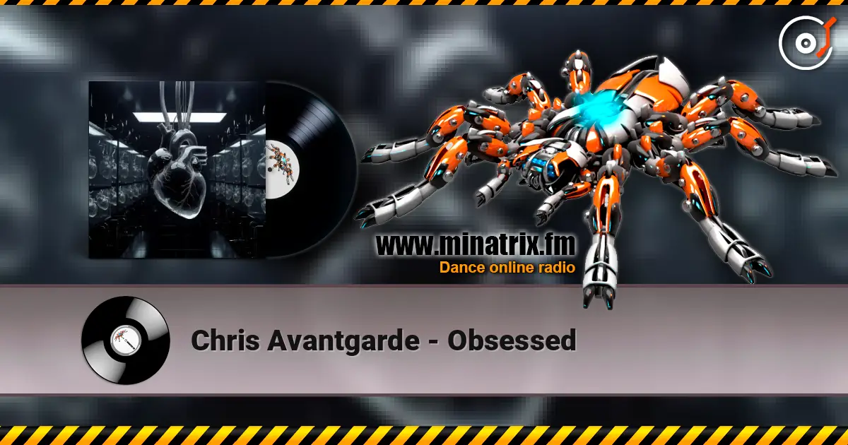 Chris Avantgarde - Obsessed жоғары сапада онлайн тыңдау | Minatrix.FM