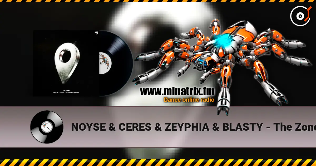 NOYSE & CERES & ZEYPHIA & BLASTY - The Zone жоғары сапада онлайн тыңдау | Minatrix.FM