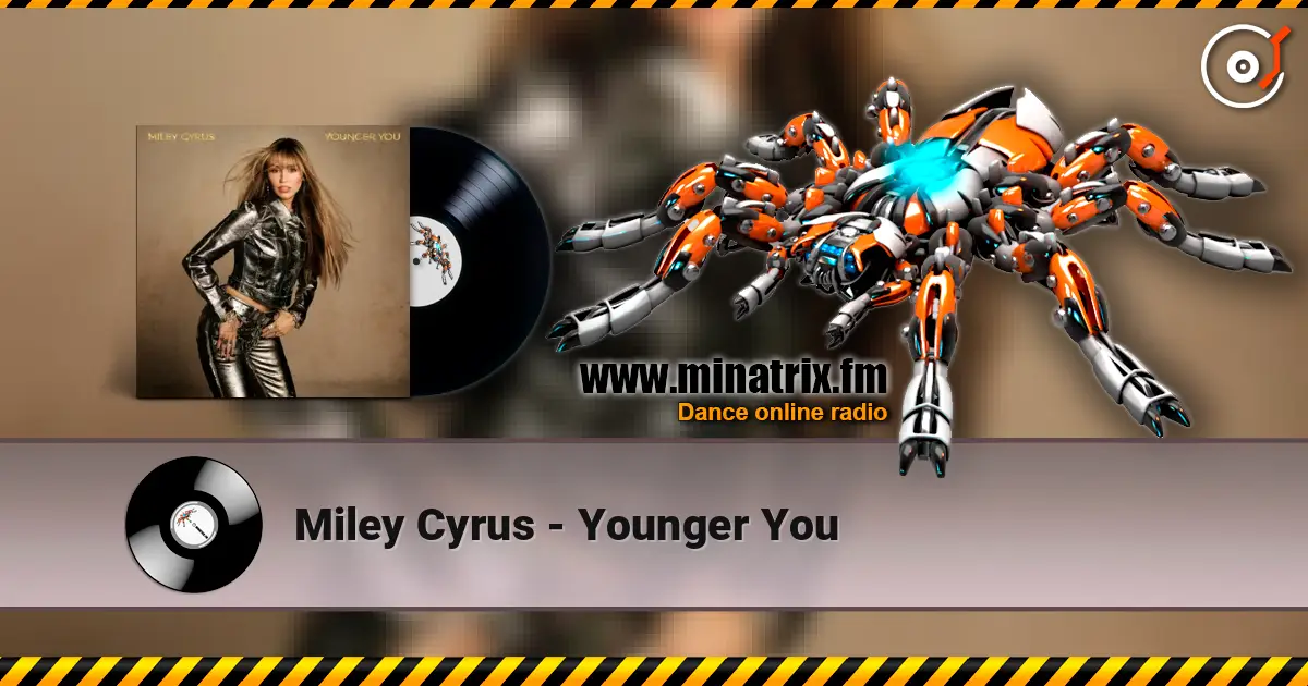 Miley Cyrus - Younger You жоғары сапада онлайн тыңдау | Minatrix.FM