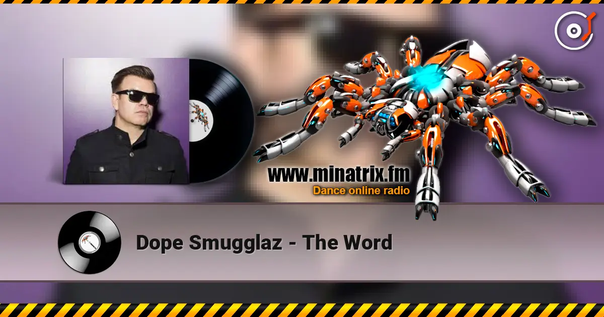 Dope Smugglaz - The Word жоғары сапада онлайн тыңдау | Minatrix.FM