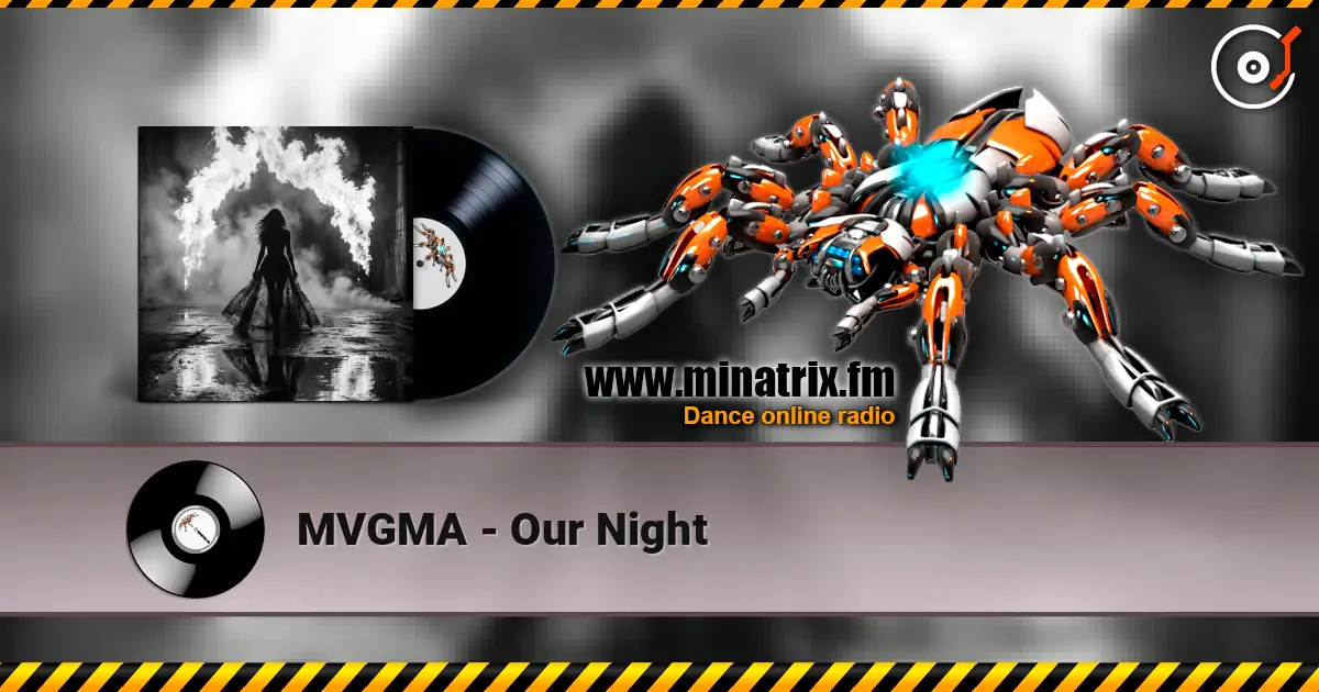 MVGMA - Our Night жоғары сапада онлайн тыңдау | Minatrix.FM