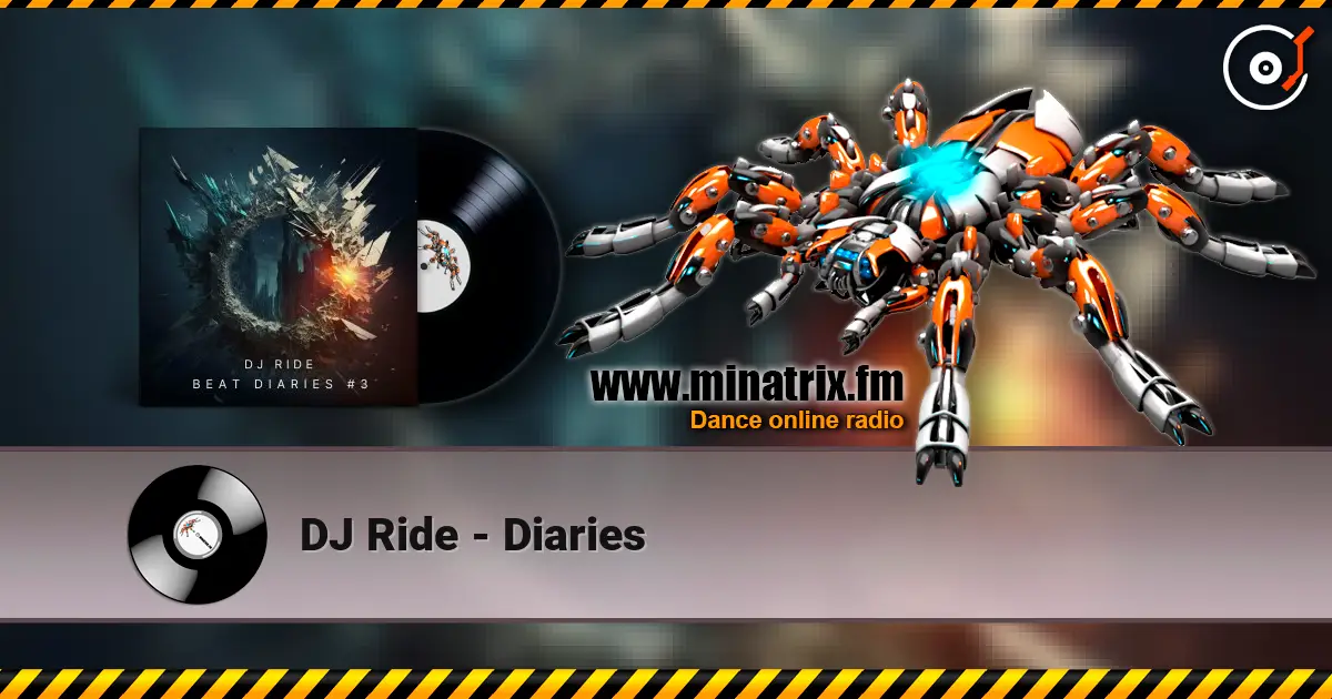 DJ Ride - Diaries жоғары сапада онлайн тыңдау | Minatrix.FM