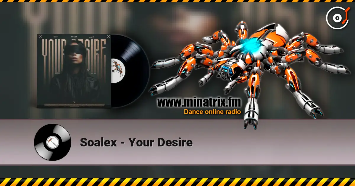 Soalex - Your Desire жоғары сапада онлайн тыңдау | Minatrix.FM