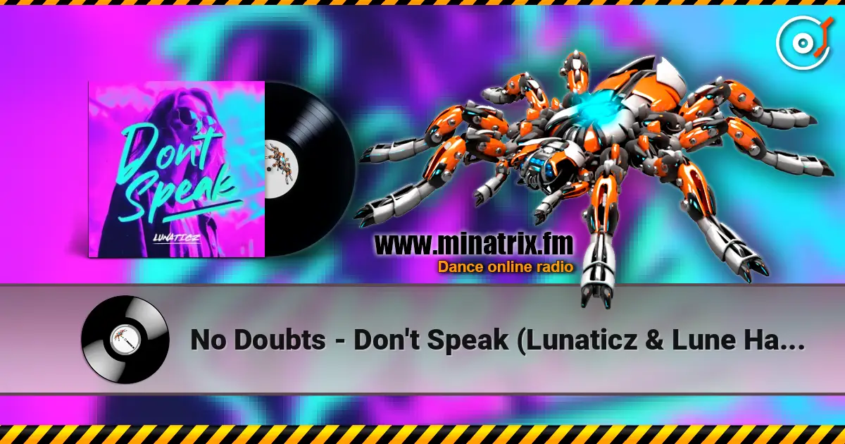 No Doubts - Don't Speak (Lunaticz & Lune Hardstyle Remix) жоғары сапада онлайн тыңдау | Minatrix.FM