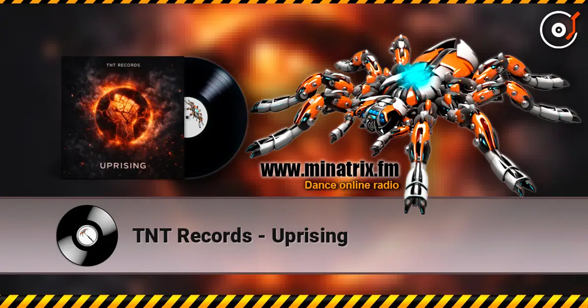 TNT Records - Uprising жоғары сапада онлайн тыңдау | Minatrix.FM