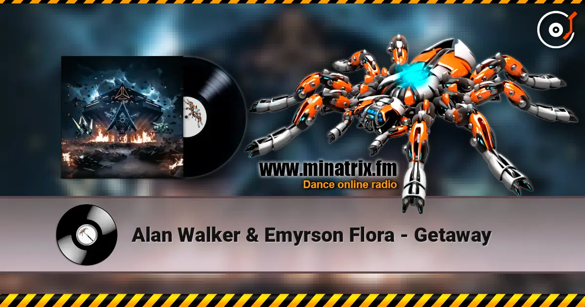 Alan Walker & Emyrson Flora - Getaway жоғары сапада онлайн тыңдау | Minatrix.FM