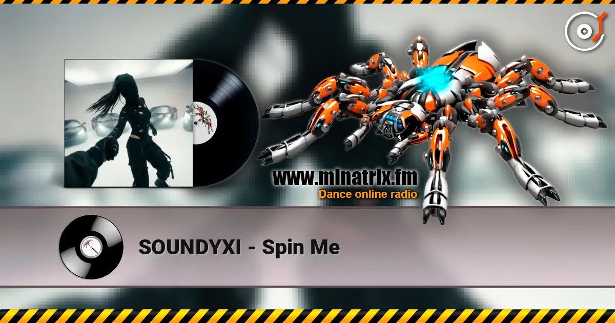 SOUNDYXI - Spin Me жоғары сапада онлайн тыңдау | Minatrix.FM