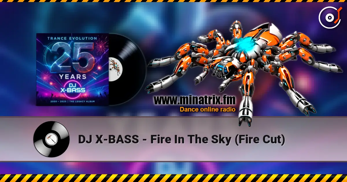 DJ X-BASS - Fire In The Sky (Fire Cut) жоғары сапада онлайн тыңдау | Minatrix.FM