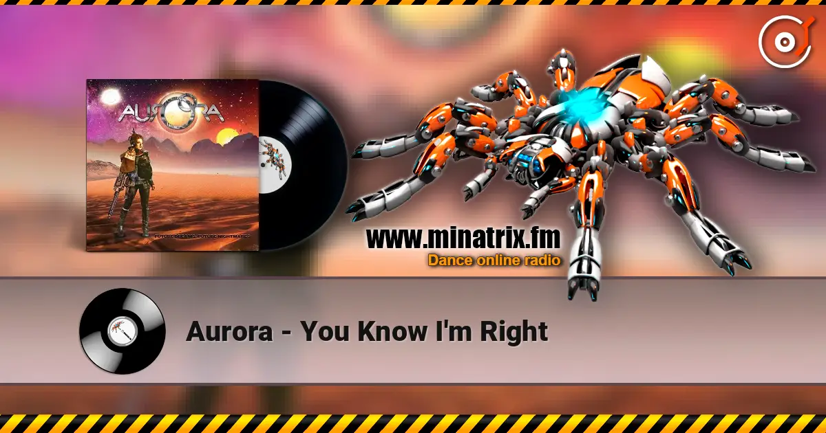 Aurora - You Know I'm Right жоғары сапада онлайн тыңдау | Minatrix.FM