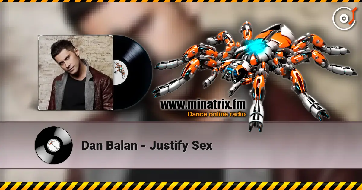 Dan Balan - Justify Sex жоғары сапада онлайн тыңдау | Minatrix.FM