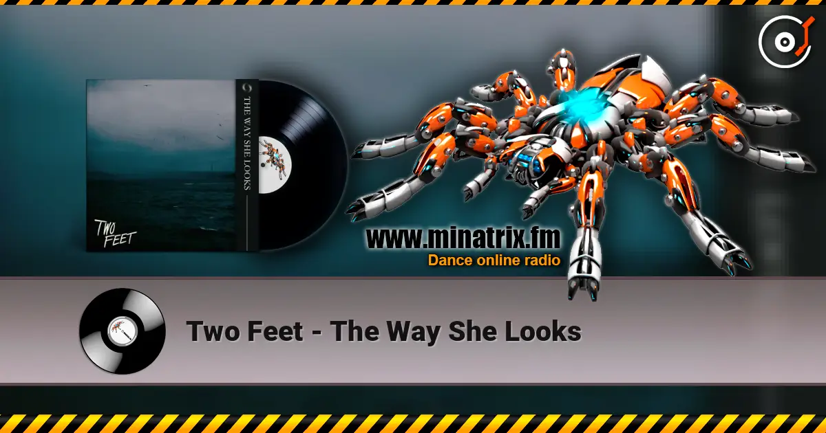 Two Feet - The Way She Looks жоғары сапада онлайн тыңдау | Minatrix.FM