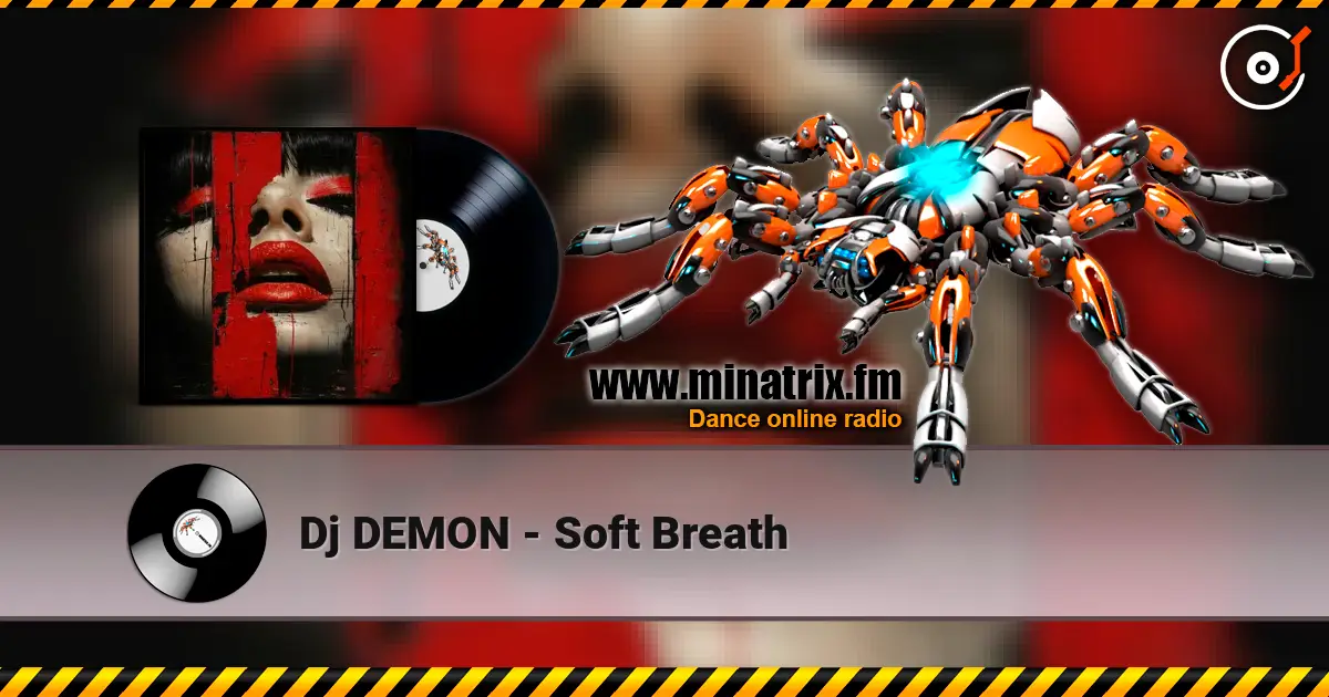 Dj DEMON - Soft Breath жоғары сапада онлайн тыңдау | Minatrix.FM
