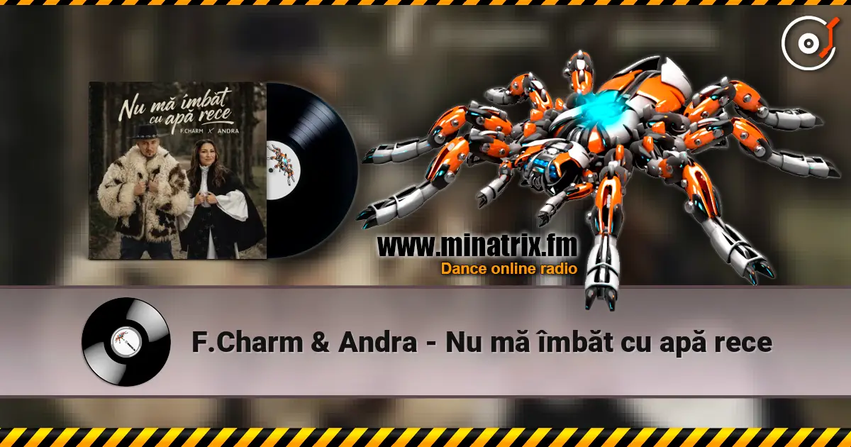 F.Charm & Andra - Nu mă îmbăt cu apă rece жоғары сапада онлайн тыңдау | Minatrix.FM
