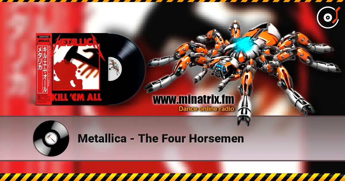 Metallica - The Four Horsemen жоғары сапада онлайн тыңдау | Minatrix.FM