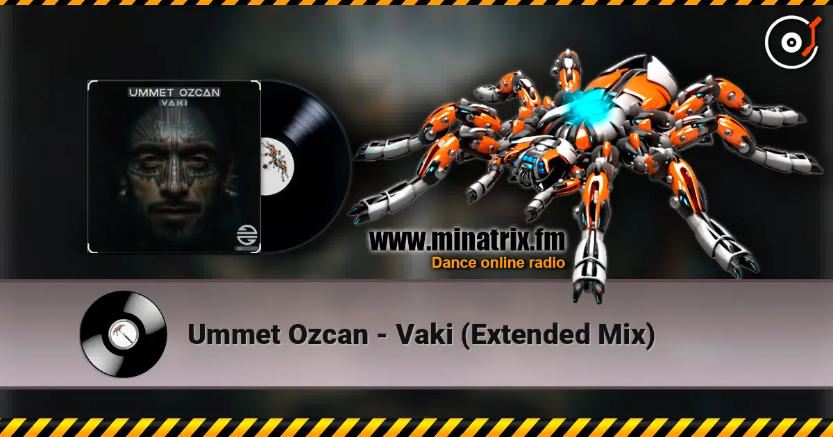 Ummet Ozcan - Vaki (Extended Mix) жоғары сапада онлайн тыңдау | Minatrix.FM