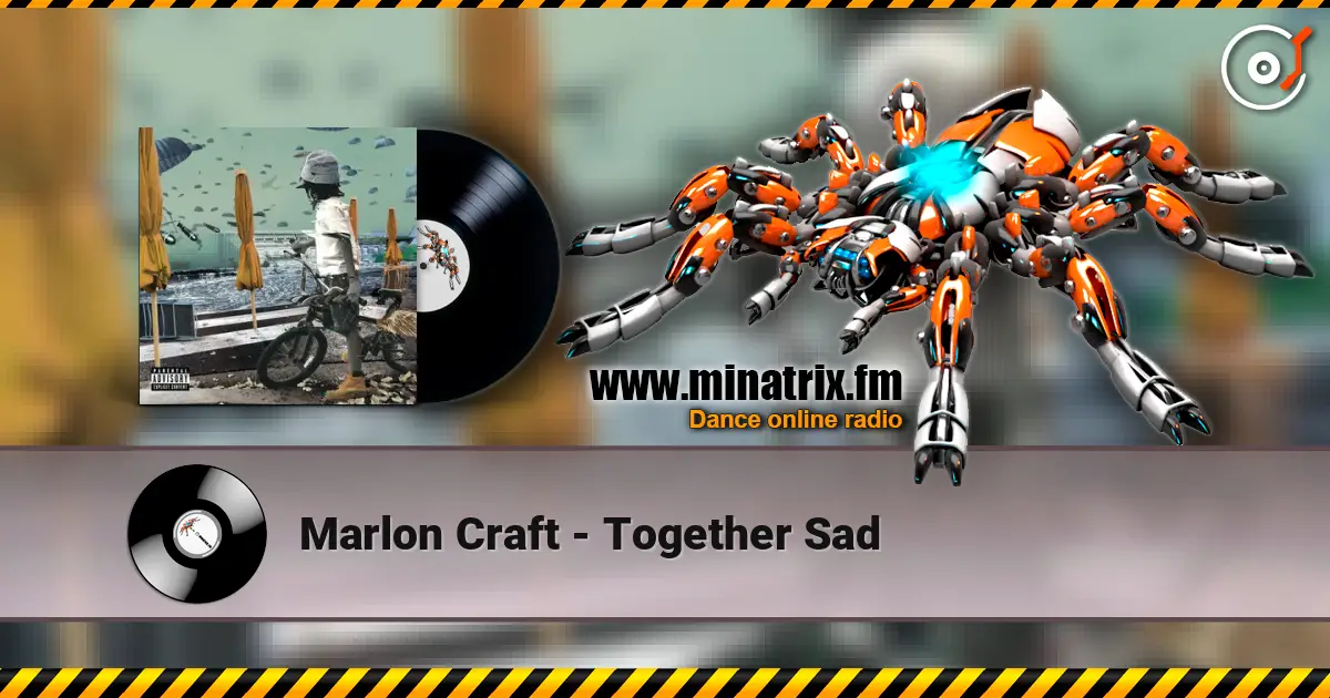 Marlon Craft - Together Sad жоғары сапада онлайн тыңдау | Minatrix.FM