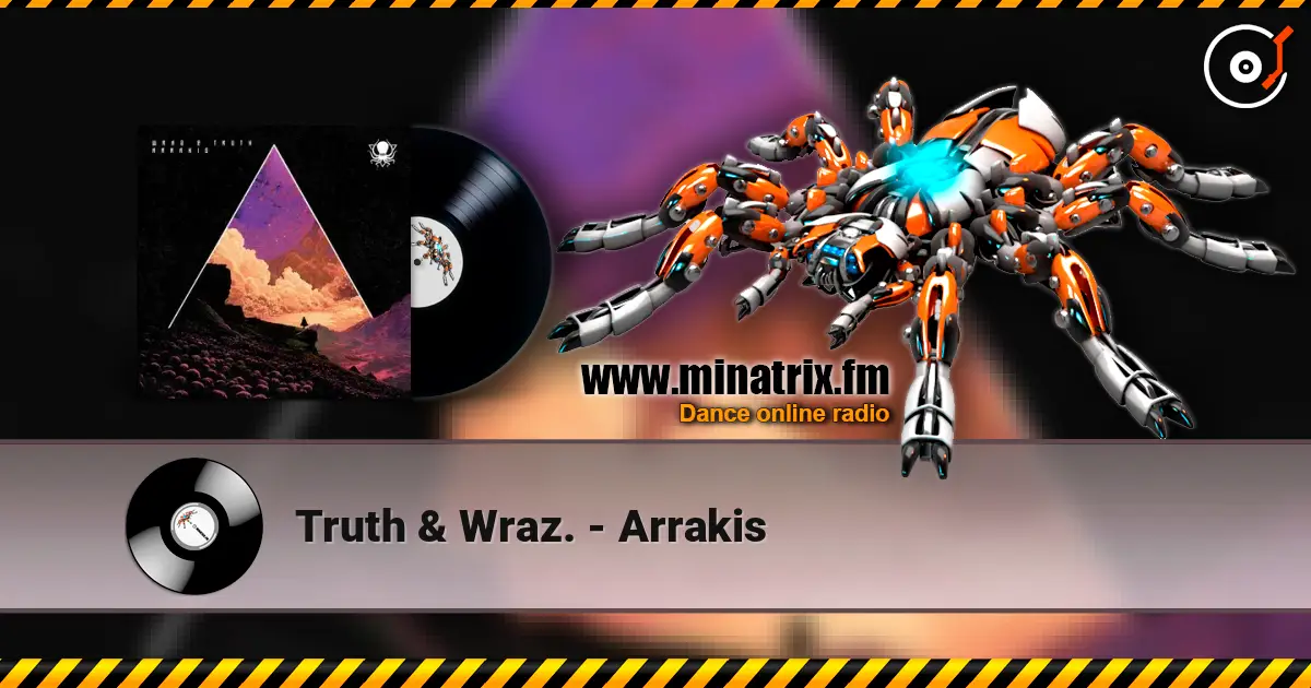 Truth & Wraz. - Arrakis жоғары сапада онлайн тыңдау | Minatrix.FM