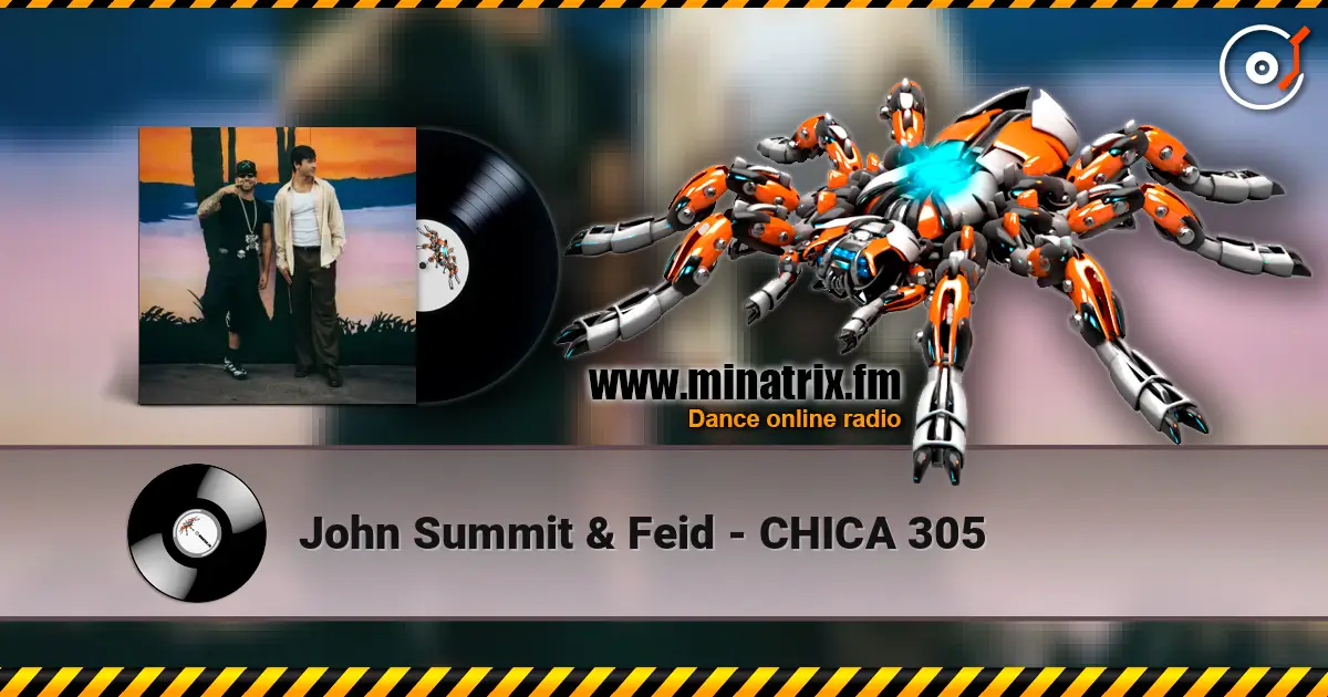 John Summit & Feid - CHICA 305 жоғары сапада онлайн тыңдау | Minatrix.FM