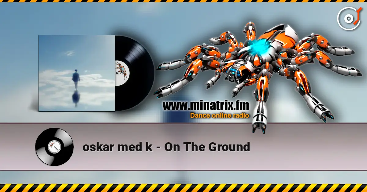 oskar med k - On The Ground жоғары сапада онлайн тыңдау | Minatrix.FM