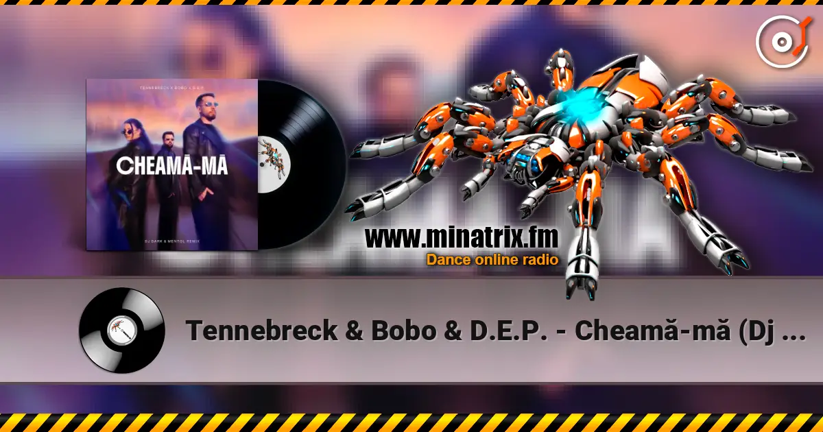 Tennebreck & Bobo & D.E.P. - Cheamă-mă (Dj Dark & Mentol Remix) жоғары сапада онлайн тыңдау | Minatrix.FM