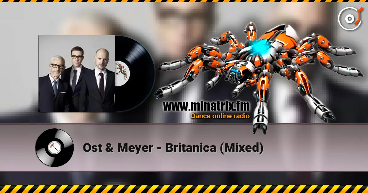 Ost & Meyer - Britanica (Mixed) жоғары сапада онлайн тыңдау | Minatrix.FM