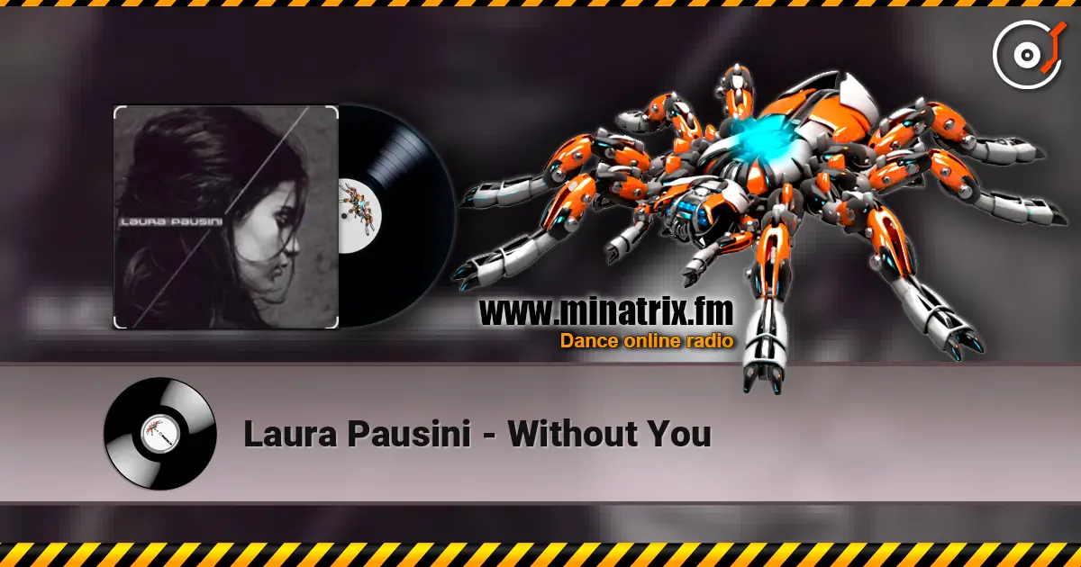 Laura Pausini - Without You жоғары сапада онлайн тыңдау | Minatrix.FM