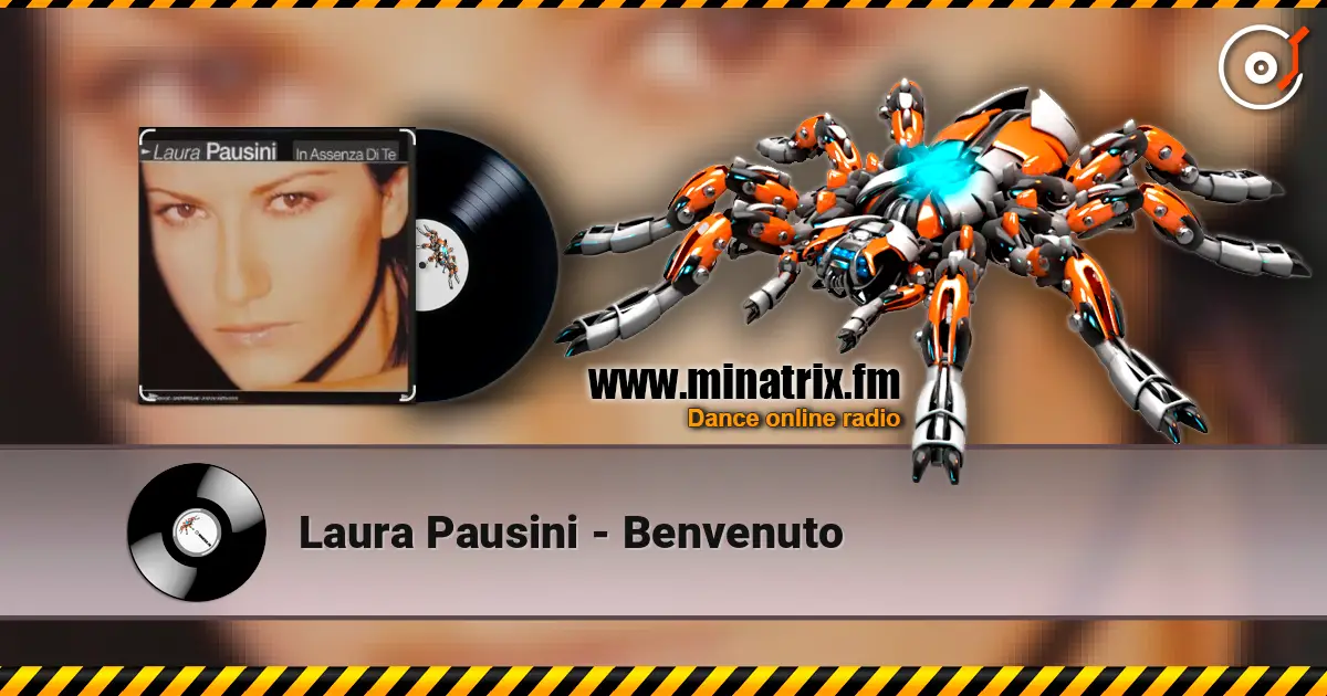 Laura Pausini - Benvenuto жоғары сапада онлайн тыңдау | Minatrix.FM