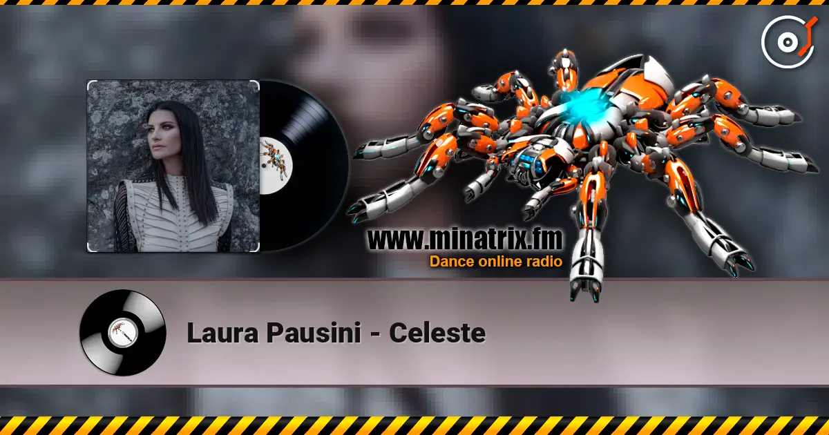 Laura Pausini - Celeste жоғары сапада онлайн тыңдау | Minatrix.FM
