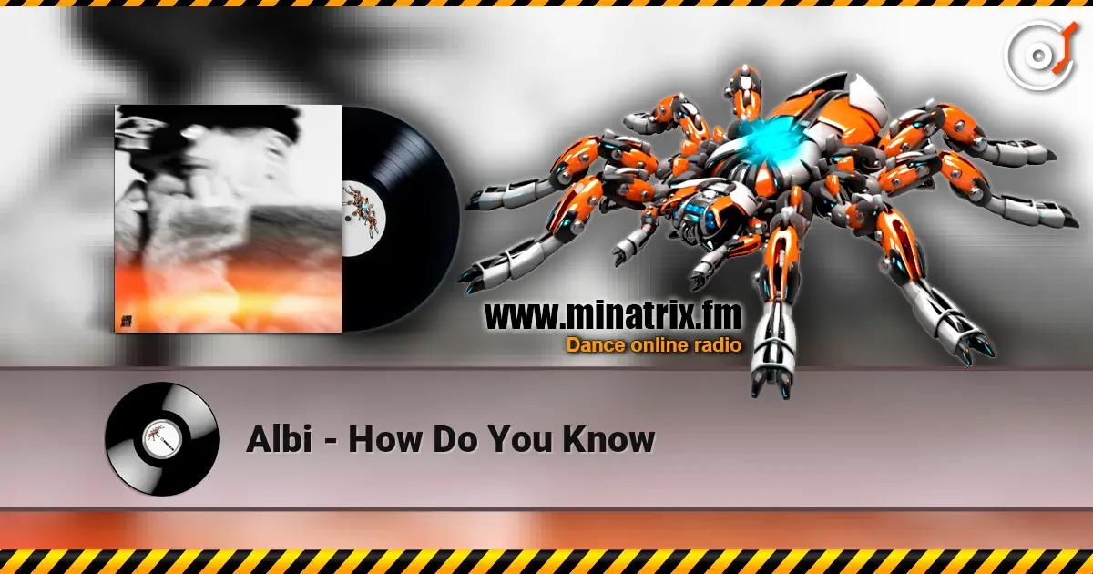 Albi - How Do You Know жоғары сапада онлайн тыңдау | Minatrix.FM