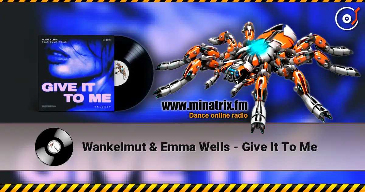 Wankelmut & Emma Wells - Give It To Me жоғары сапада онлайн тыңдау | Minatrix.FM