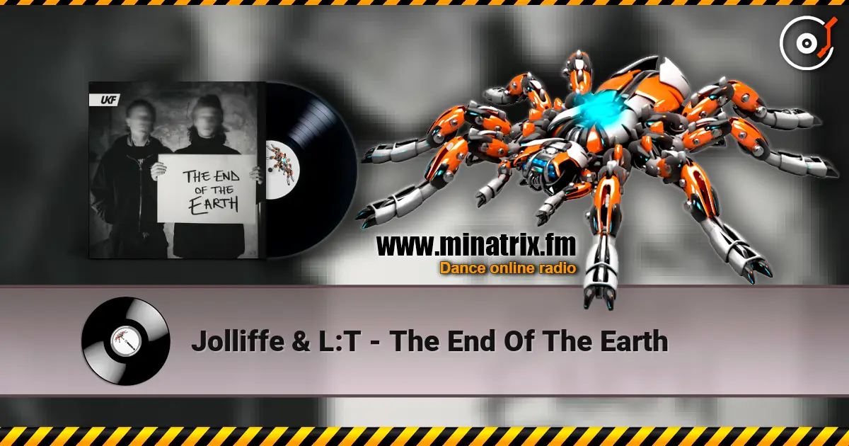 Jolliffe & L:T - The End Of The Earth жоғары сапада онлайн тыңдау | Minatrix.FM